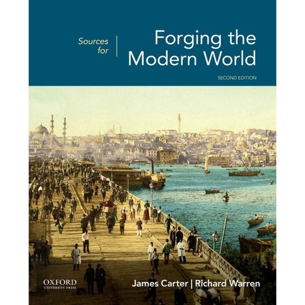 Sources for Forging the Modern World 2nd Edition -- James Carter